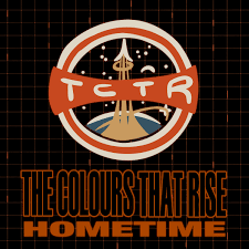 The Colours That Rise - Home Time