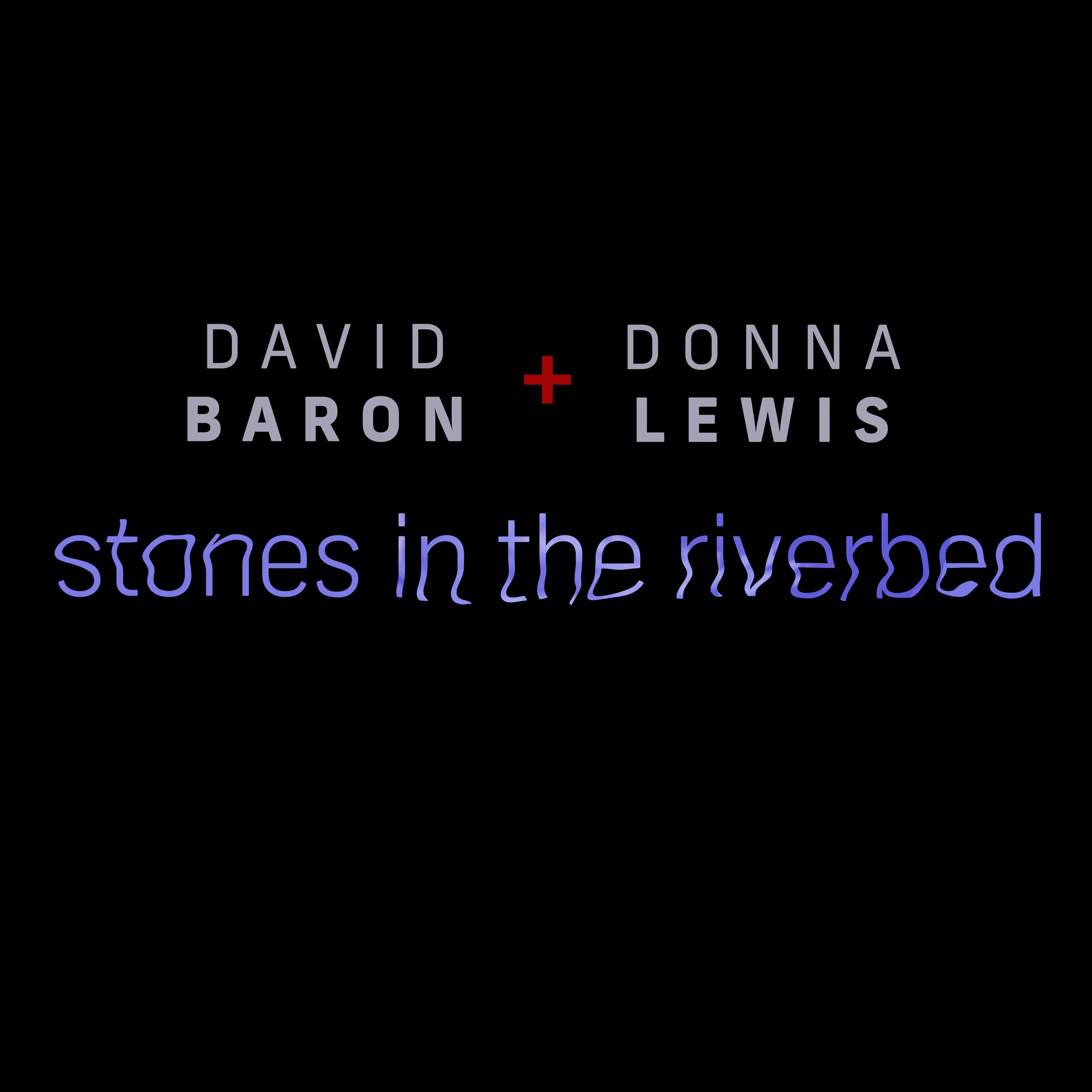 David Baron & Donna Lewis – Stones in the River Bed – cover art